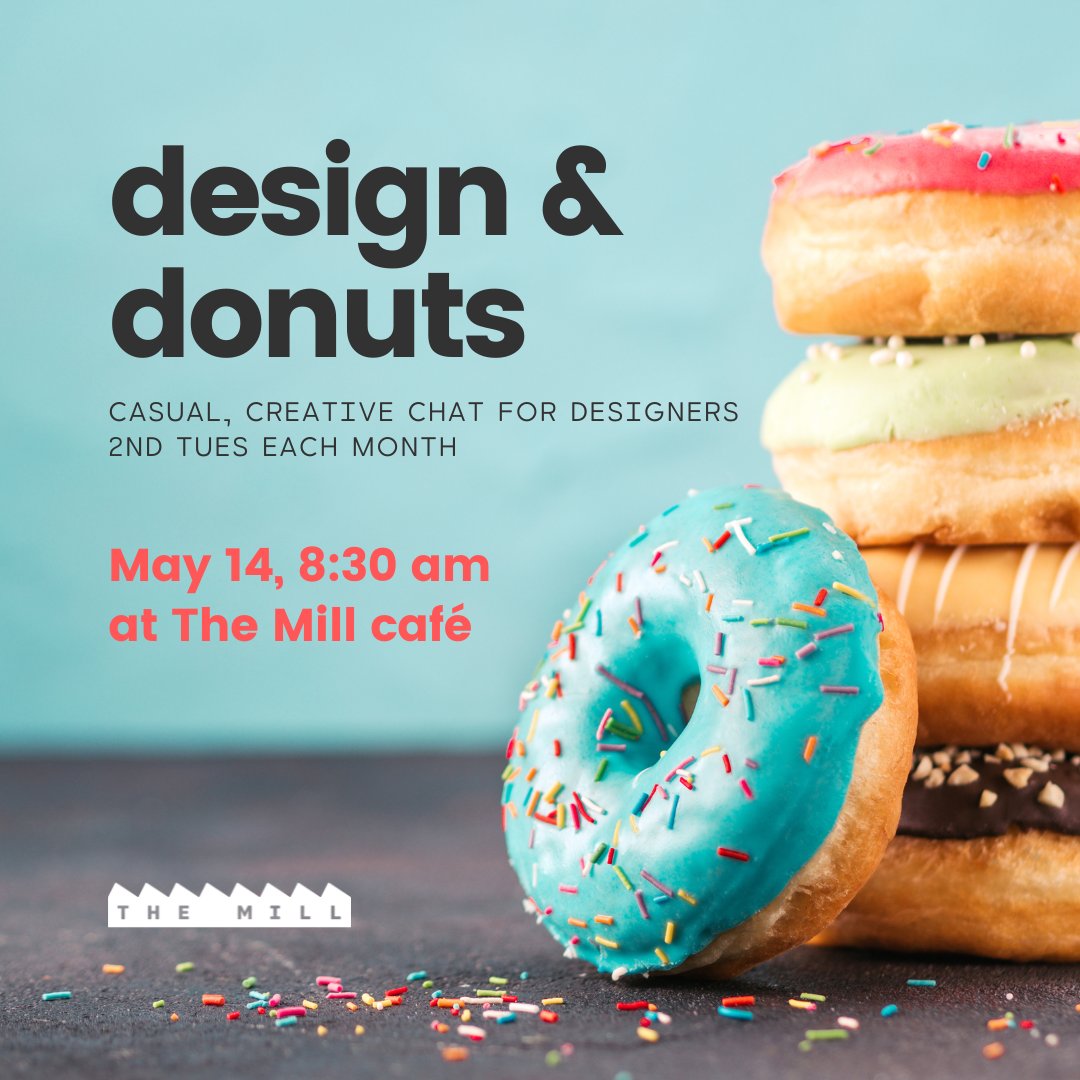 Designers & donut enthusiasts unite! 🎨🍩 Join us tomorrow at 8:30am at The Mill café for Design & Donuts. Free coffee included! All creatives welcome. See you there!