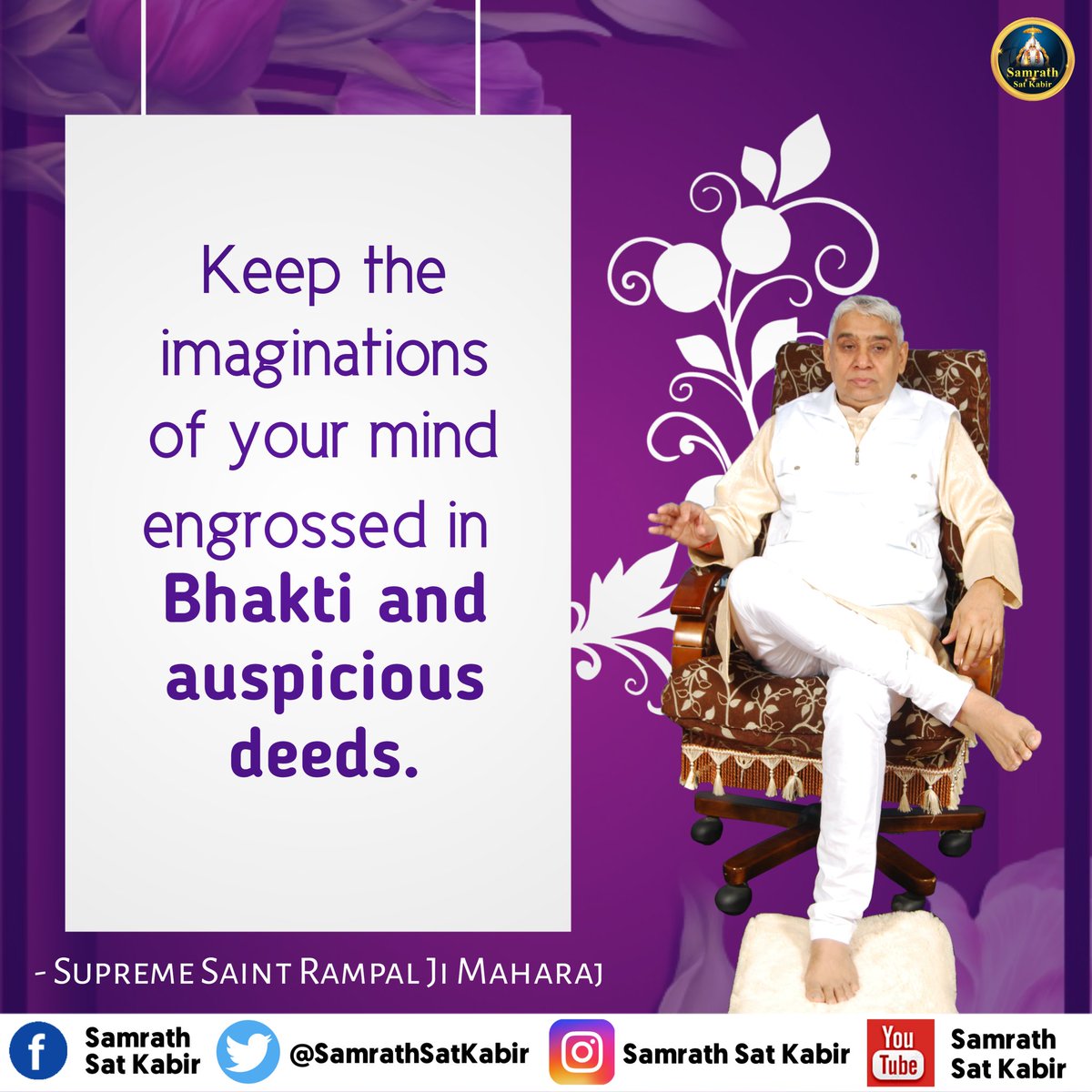 #GodNightMonday 
Keep the imaginations
of your mind engrossed in Bhakti and auspicious deeds.
~ Supreme SatGuru Saint Rampal Ji Maharaj
Must Watch Sadhna tv7:30 PM
Visit our Saint Rampal Ji Maharaj YouTube Channel for More Information
#MondayMotivation