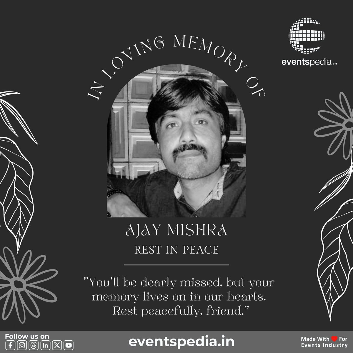 REMEMBERING MISHRA JI: A SHINING STAR IN THE EVENT INDUSTRY WHO LEFT US TOO SOON. YOUR CREATIVITY, LAUGHTER, & FRIENDSHIP WILL FOREVER LIGHT UP OUR MEMORIES.
 
REST IN PEACE, DEAR FRIEND. 🕯 

#ForeverInOurHearts #EventIndustryFamily #restinpeace #eventindustry #eventspediaindia