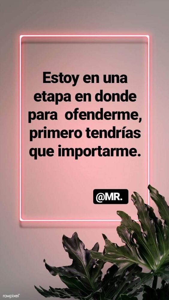 Y a mí nada me importa, así qué