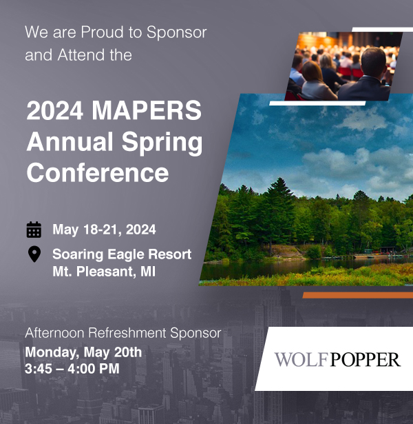 @wolfpopperllp Proudly Sponsors and Attends the Michigan Association of Public Employee Retirement Systems 2024 Spring Conference taking place May 18-21, 2024 at the Soaring Eagle Resort in Mt. Pleasant, MI. #publicpension #publicsafety #retirementsecurity #securitieslitigation