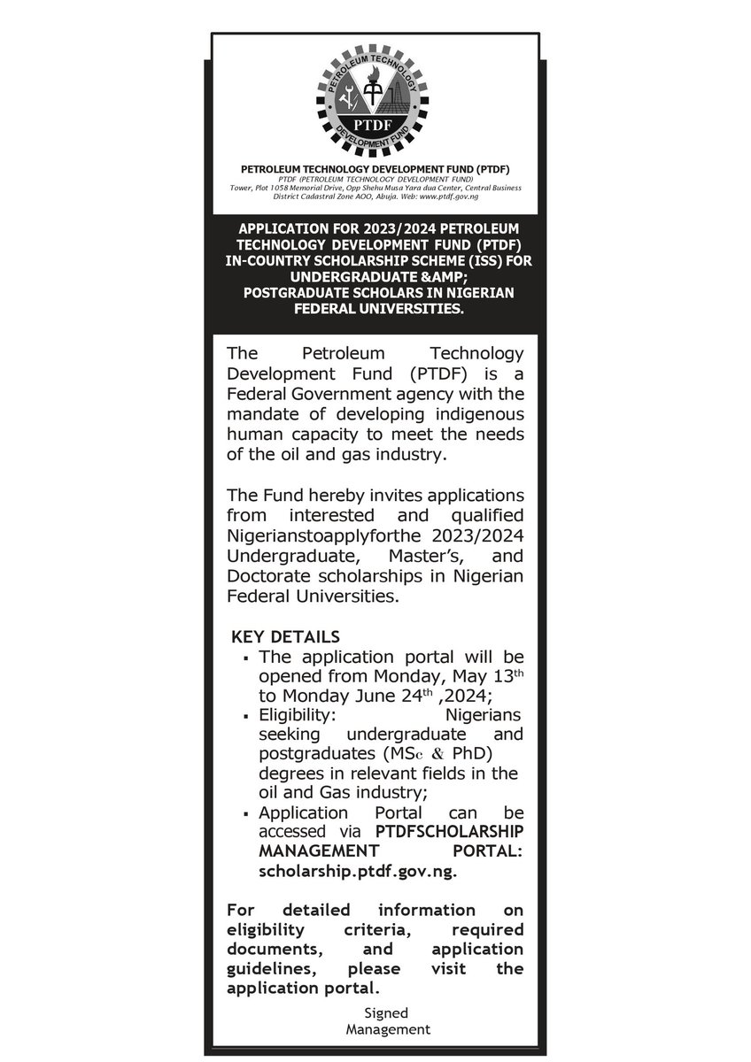 This is to notify the public that the application portal for the PTDF In-Country Scholarship Scheme (ISS) is opened, interested and eligible applicants can visit the website ptdf.gov.ng for further information. Signed Management