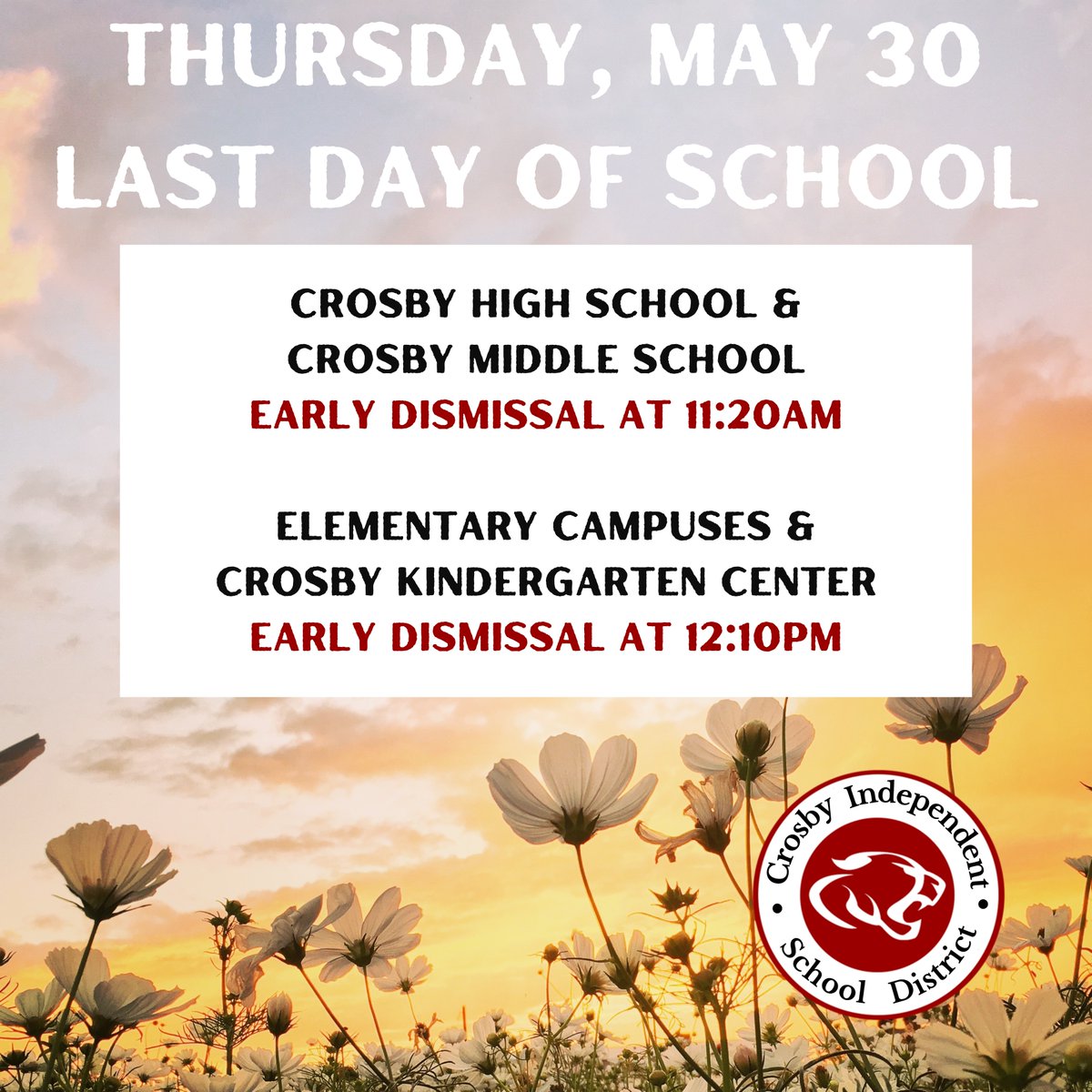 The last day of the 2023-24 school year will be Thursday, May 30. All campuses will release students early. CHS and CMS will dismiss at 11:20am. Elementary campuses and CKC will dismiss at 12:10pm. crosbyisd.org/calendar #MovingForward