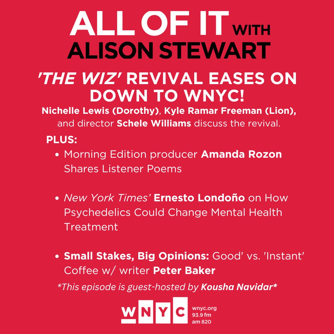 Today On All Of It: 'The Wiz' director @ScheleWilliams alongside Nichelle Lewis (Dorothy) and Kyle Ramar Freeman (Lion). Plus, Morning Edition producer @Amanda_Rozon shares listener poems, @nytimes' @londonoe on psychedelics and @apcbapcb on coffee. ☕ Live at Noon @wnyc!
