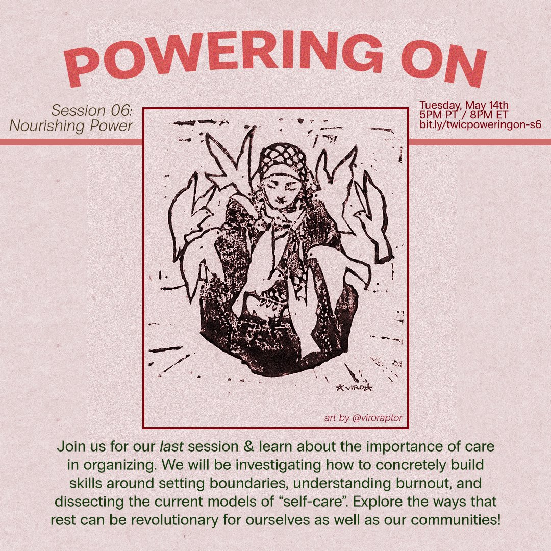 Join us tmrw for our last session, where we will explore the importance of care and rest for revolution 🌱❣️ Learn what it means to sustainably nourish power for your communities! Register now @ bit.ly/twcpoweringon-…