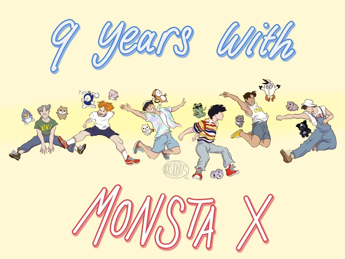 happy 9 years with you my beloved monsta x #9YearsWithMONSTAX