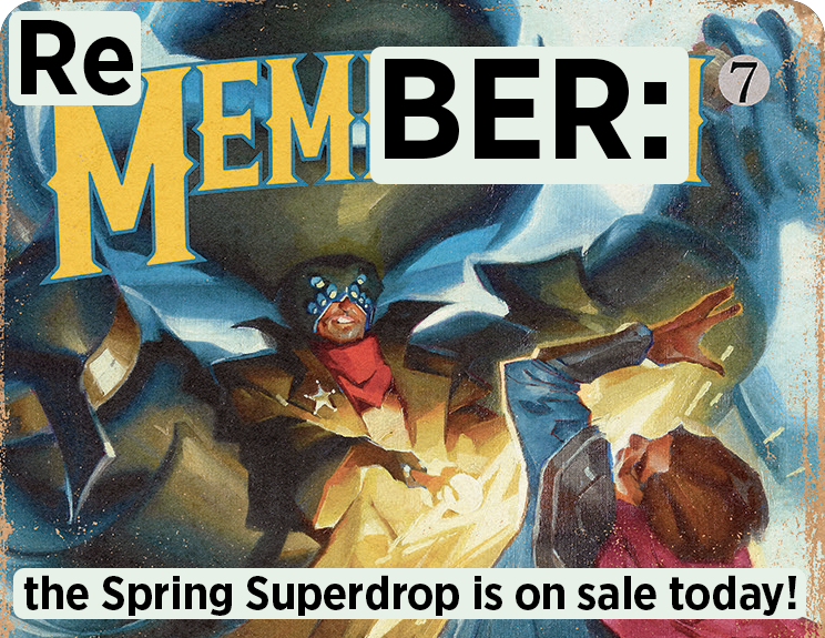 The Spring Superdrop is live now at MagicSecretLair.com!