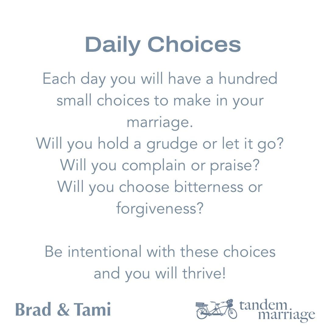 Each day you will have a hundred small choices to make in your marriage. Will you hold a grudge or let it go? Will you complain or praise? Will you choose bitterness or forgiveness? Be intentional with these choices and you will thrive! #TeamUs #MarriageGoals #HappyLife
