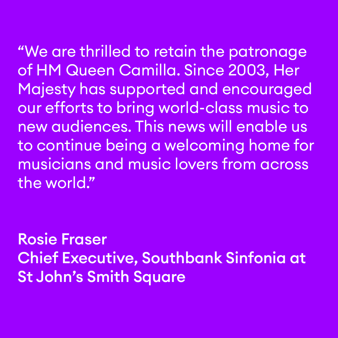 We are delighted that Her Majesty Queen Camilla will continue her Patronage of St John’s Smith Square. See below a statement from our Chief Executive, Rosie Fraser. Photograph: Her Majesty Queen Camilla at St John's Smith Square.