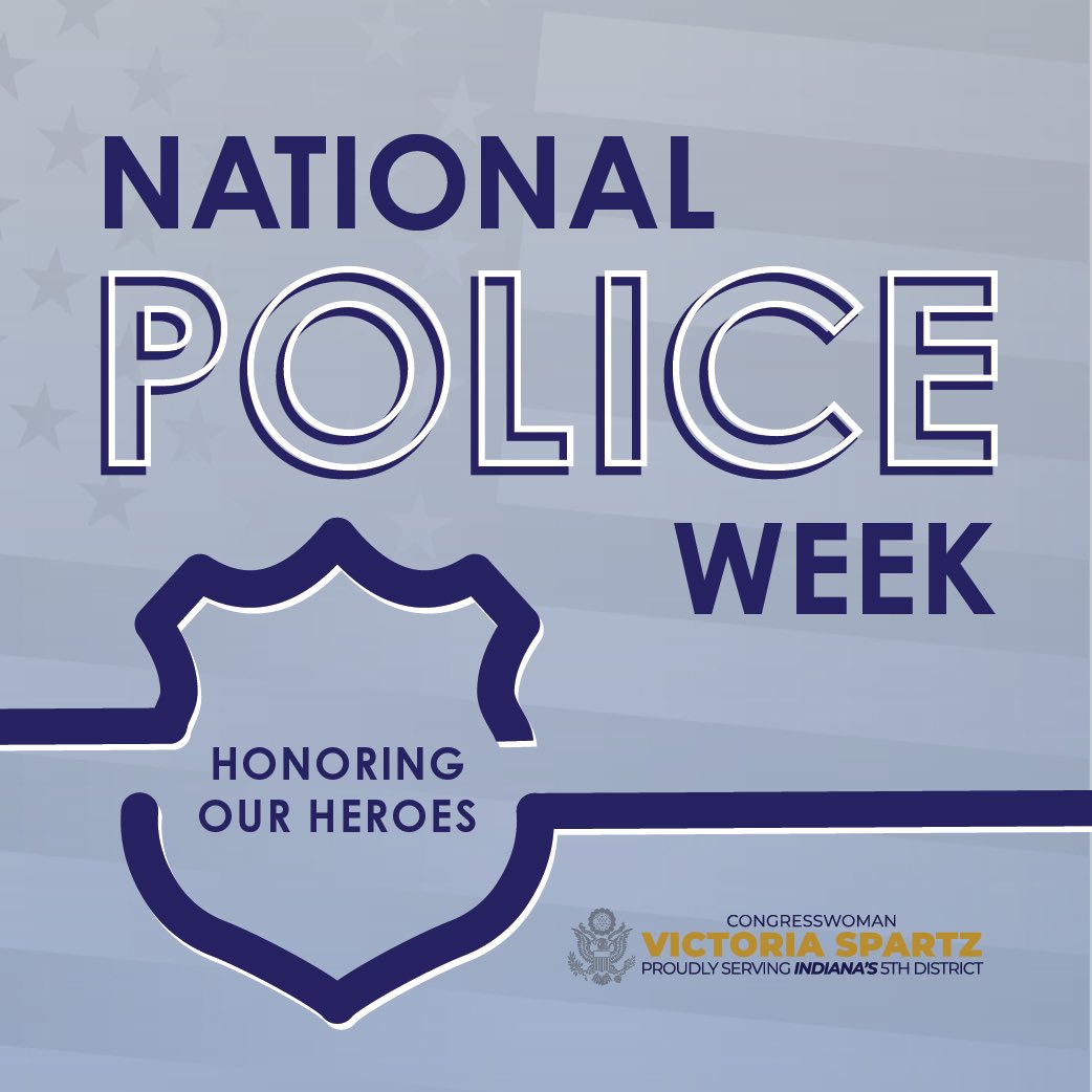 For National Police Week, we honor the courageous men and women who protect and serve our communities. Thank you for your service! #BackTheBlue #PoliceWeek #IN05