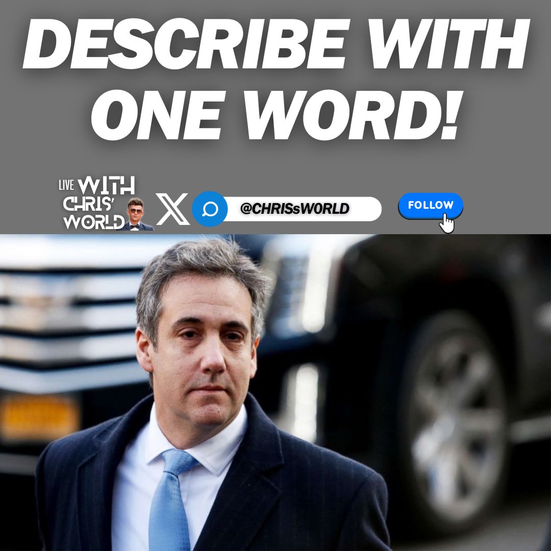 Anyone want to try and describe Michael Cohen with ONE WORD!?