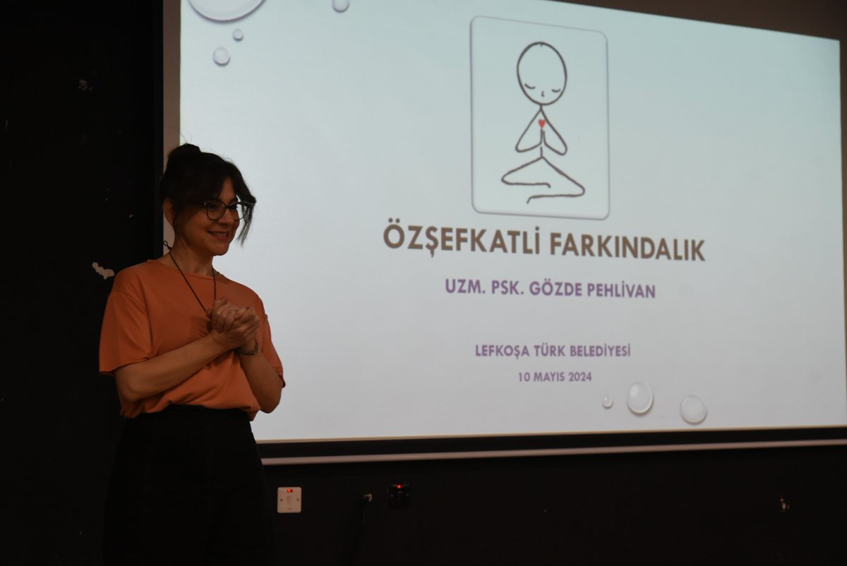 Lefkoşa Türk Belediyesi'nin organize ettiği Öz Şefkatli Farkındalık Semineri Uzman Psikolog Gözde Pehlivan tarafından gerçekleştirildi.