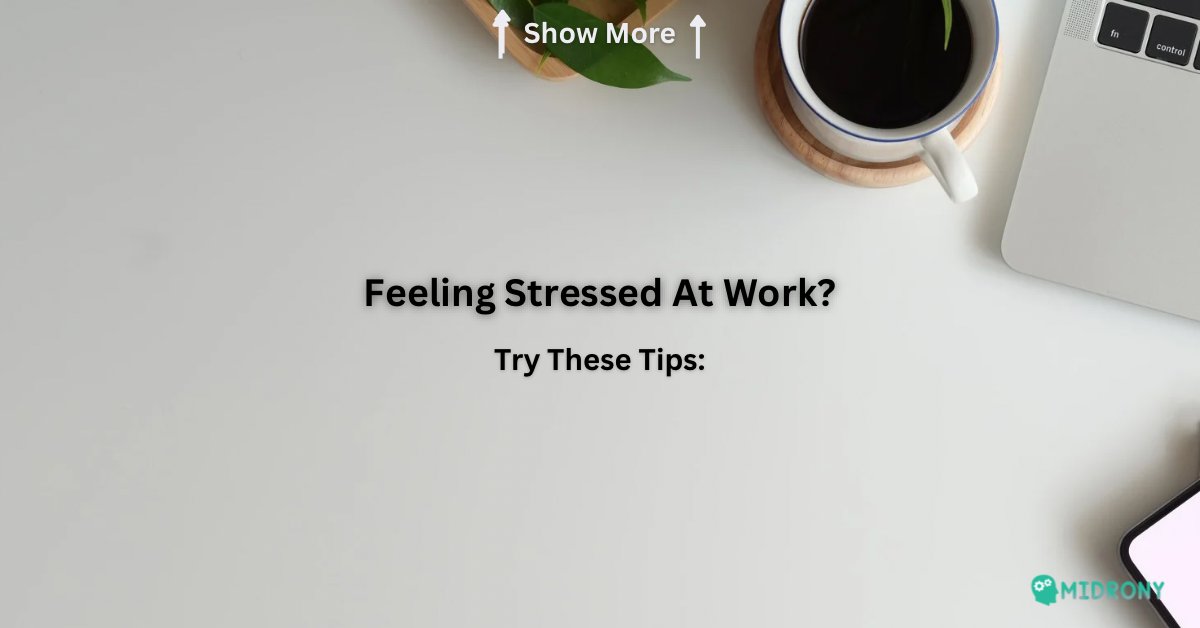 Feeling work stress?

- Prioritize tasks and make a to-do list.

- Set clear boundaries between work and personal life.

- Exercise regularly, even briefly.

- Communicate openly with colleagues.

- Ensure you get enough sleep.

- Practice deep breathing for quick relaxation.