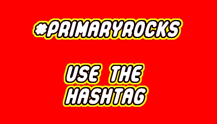 Remember the hashtag #PrimaryRocks so your tweets can be seen.

@tesforteachers