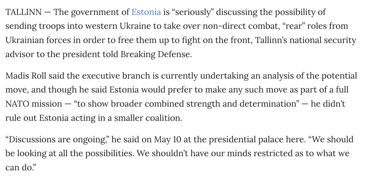 Estonia is 'seriously' discussing the possibility of sending troops into western Ukraine to take over non-direct combat “rear” roles from Ukrainian forces to free them up, Estonia's national security advisor to the president told Breaking Defense breakingdefense.com/2024/05/estoni…