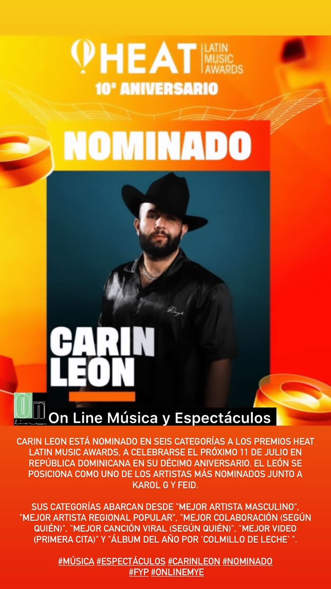 #CarinLeon está nominado en seis categorías a los premios Heat Latin Music Awards, a celebrarse el próximo 11 de julio en República Dominicana en su décimo aniversario. El León se posiciona como uno de los artistas más nominados.

@carinleonofi  
 #OnLineMyE