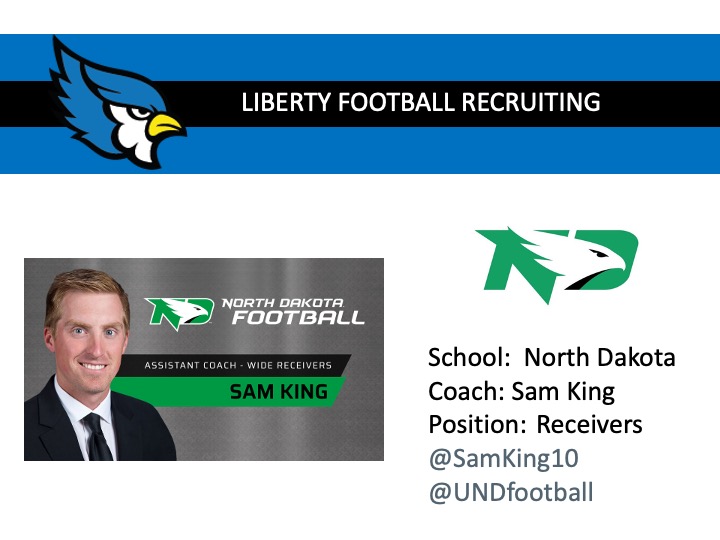 Thanks to The University of North Dakota Football @UNDfootball Receivers Coach Sam King @SamKing10 for recruiting the Liberty Blue Jays!