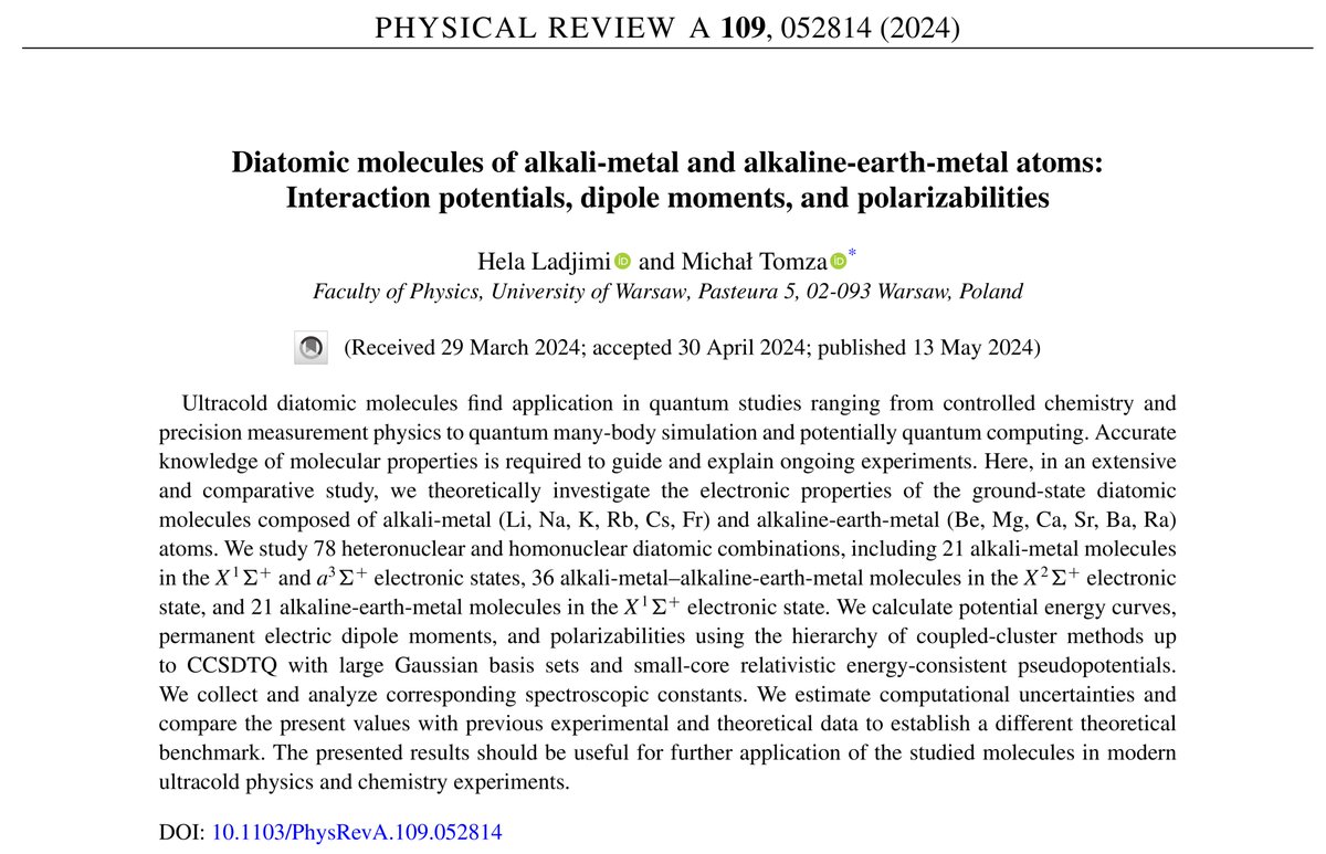 Our new research article published in <a href="/PhysRevA/">Physical Review A</a> on "Diatomic molecules of alkali-metal and alkaline-earth-metal atoms: interaction potentials, dipole moments, and polarizabilities" by our postdoc Dr. Hela Ladjimi and Prof. Michał Tomza
journals.aps.org/pra/abstract/1…