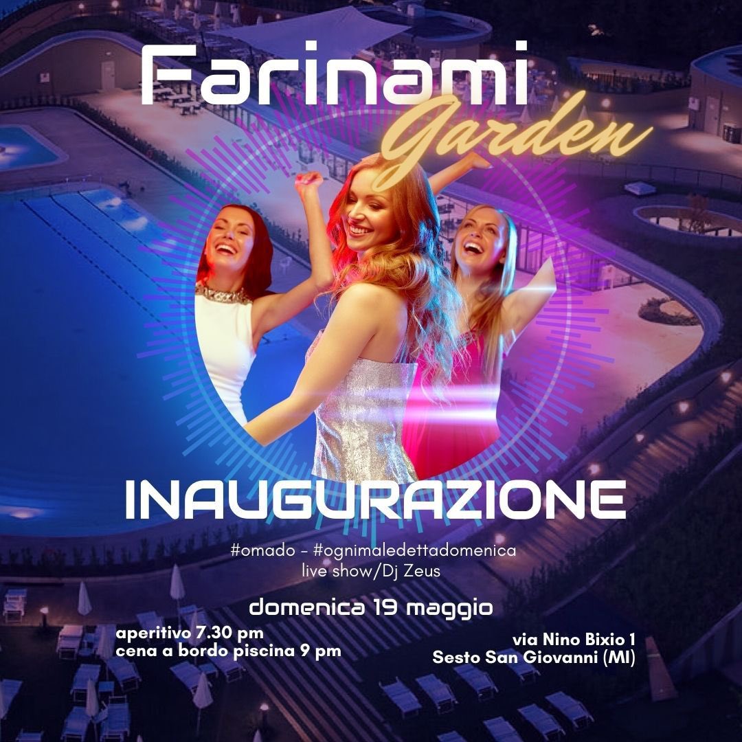 bystaff's tweet photo. DOMENICA 19 MAGGIO 2024 INAUGURAZIONE DI 𝑶𝑴𝑨𝑫𝑶: 𝗢𝗴𝗻𝗶 𝗠𝗔𝗹𝗲𝗱𝗲𝘁𝘁𝗮 𝗗𝗢𝗺𝗲𝗻𝗶𝗰𝗮 al nuovo FARINAMI GARDEN! 🌿di Sesto San Giovanni. 
DiscoBar • Spazio Eventi.
Aperitivo 🍸In Terrazza e 
Cena Cantata a Bordo Piscina! 🍽️ Djset, Live Show!
book +39 393.4601143 https://t.co/ei5IRGLNak