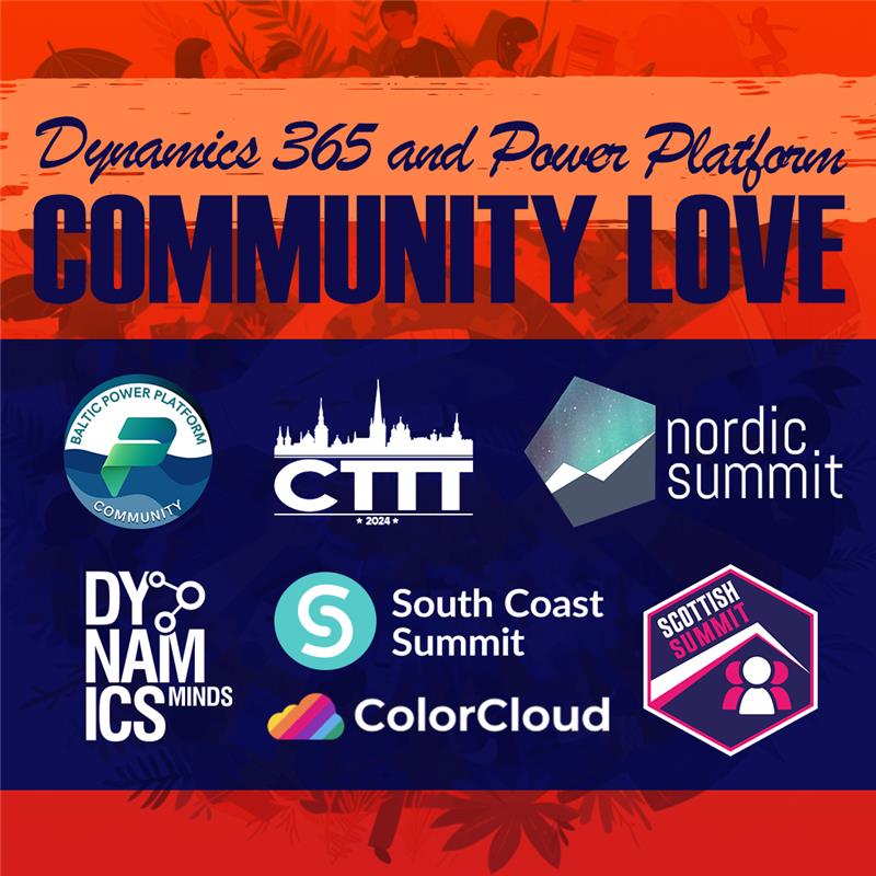 Dynamics 365 and Power Platform Community Love 💜

<a href="/BalticPP/">BalticPowerPlatform</a>
<a href="/colorcloudrocks/">ColorCloud</a>
<a href="/CTechTallinn/">Cloud Tech Tallinn #CTTT</a> 
<a href="/dynamicsminds/">DynamicsMinds</a>
<a href="/NordicSummit/">Nordic Summit</a>
<a href="/scottishsummit/">Scottish Summit</a>
<a href="/M365Summit/">South Coast Summit</a>

#Microsoft #D365 #FO #BC #CE #PowerPlatform #Community ROCKS!