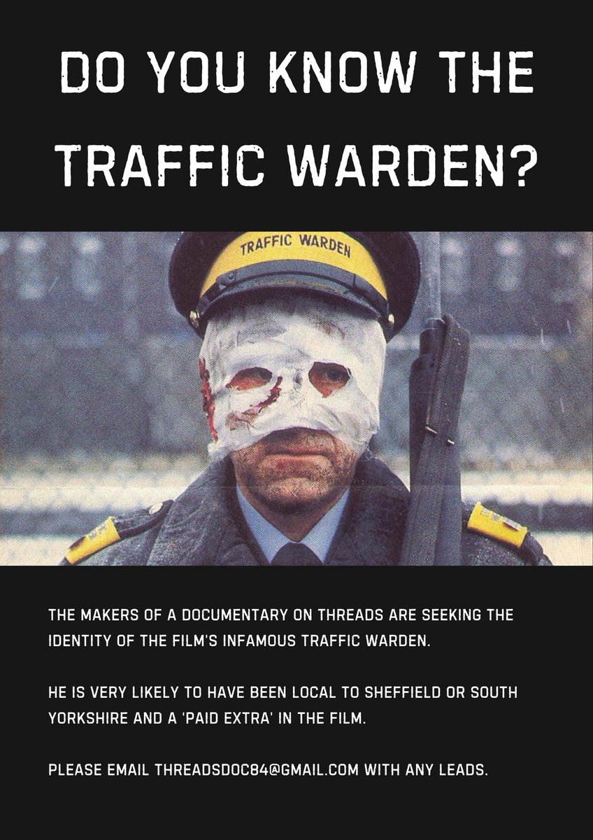 Rob (@spectralfilms) and I are seeking the identity of the traffic warden in THREADS for a documentary on the film. If you know who played this iconic character or have any leads for us, we’d love to hear from you. Please email threadsdoc84@gmail.com with any information. Thanks!