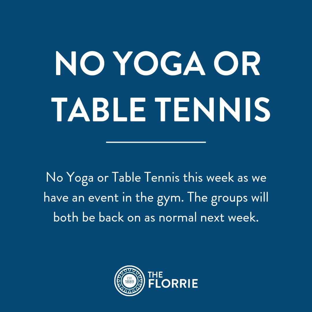 No Yoga or Table Tennis this week as we have an event in the gym. The groups will both be back on as normal next week.