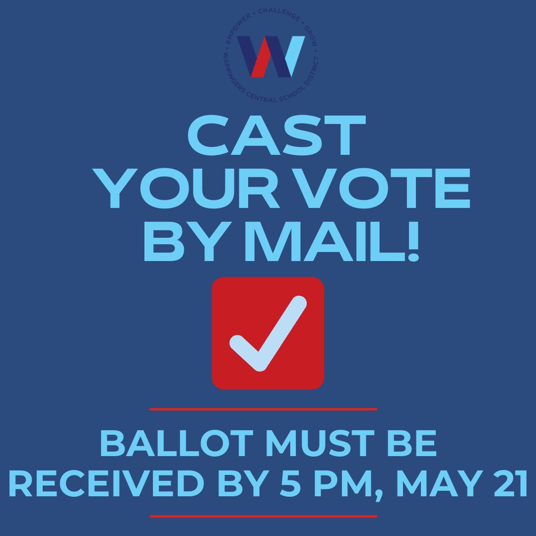Reminder: ALL eligible voters can vote by mail: Print an application on our site, wappingersschools.org, drop it off or mail it, receive a ballot, drop it off or mail it back. Simple! Questions? Contact the District Clerk: alberta.pedro@wcsdny.org | 845-298-5000 x 40145