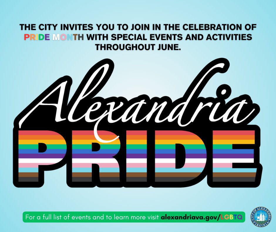 The City of Alexandria invites you to join in the celebration of Pride Month with special events and activities throughout June. To learn more and for a full list of events please visit: alexandriava.gov/LGBTQ
