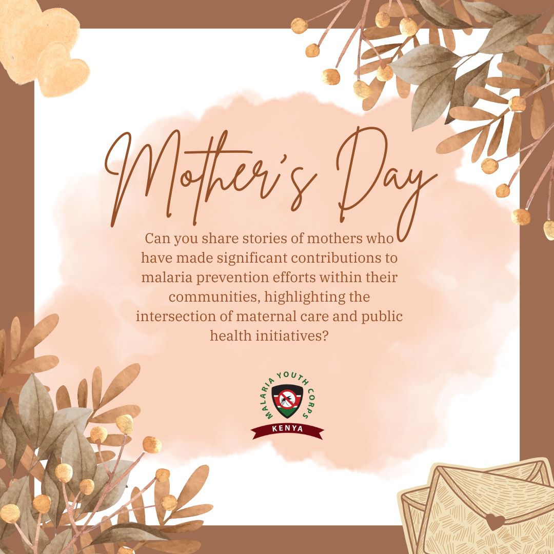 Can you share stories of mothers who have made significant contributions to malaria prevention efforts within their communities, highlighting the intersection of maternal care and public health initiatives? #ZeroMalariaYouthKE #MothersDay #EndMalaria