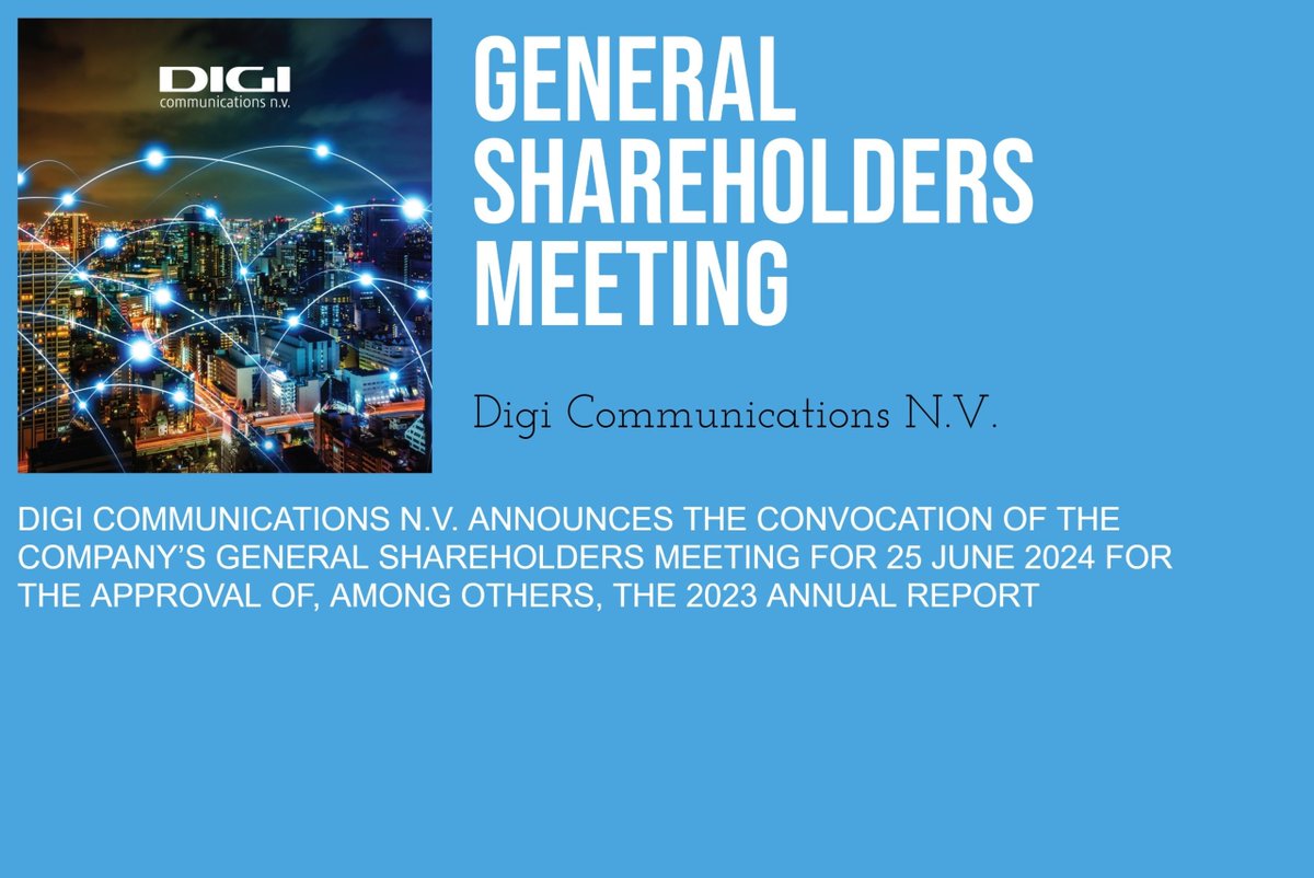 Digi Communications N.V., a major European telecom company, Announces the convocation of the Company’s general shareholders meeting for 25 June 2024 for the approval of, among others, the 2023 Annual Report news.europawire.eu/digi-communica… #FinancialResults #Telecom #AnnualReport