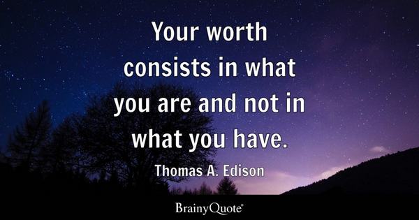 'Your worth consists in what you are and not in what you have.' — Thomas Edison     

#SuccessTRAIN #MondayMotivation #BusinessMonday #leadership #quote via @THE_R_ROCKSTAR