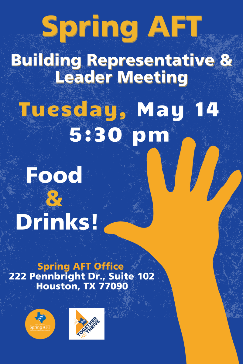 Join us tomorrow Tuesday, May 14th at 5:30 pm at our office (222 Pennbright, Houston 77090) for our final Building Representative & Leader meeting of the year! This will be a chance to meet your Spring AFT leadership & get involved! Dinner and Drinks provided!