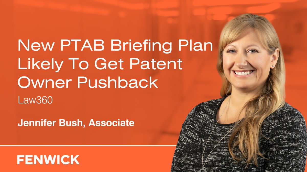 The #USPTO has set the stage for potential changes in PTAB cases.🧐According to Fenwick's Jennifer Bush, newly proposed rules could spark concerns for #patent owners and their attorneys. Read more details of the briefing plan and its potential impact here: bit.ly/4bxQe0f