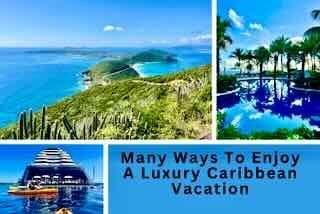 So many great ways to enjoy a Caribbean vacation.  retiredandtravelling.com/many-ways-to-e… #MondayBlogs @ritzcarltonyc @TullyLuxTravel