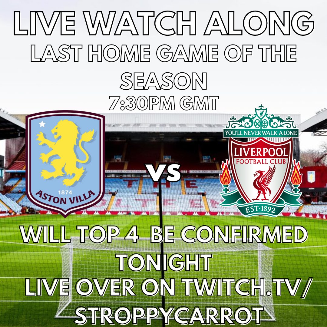 Can villa get top 4 confirmed tonight find out as we do a live watch along over on twitch.tv/stroppycarrot