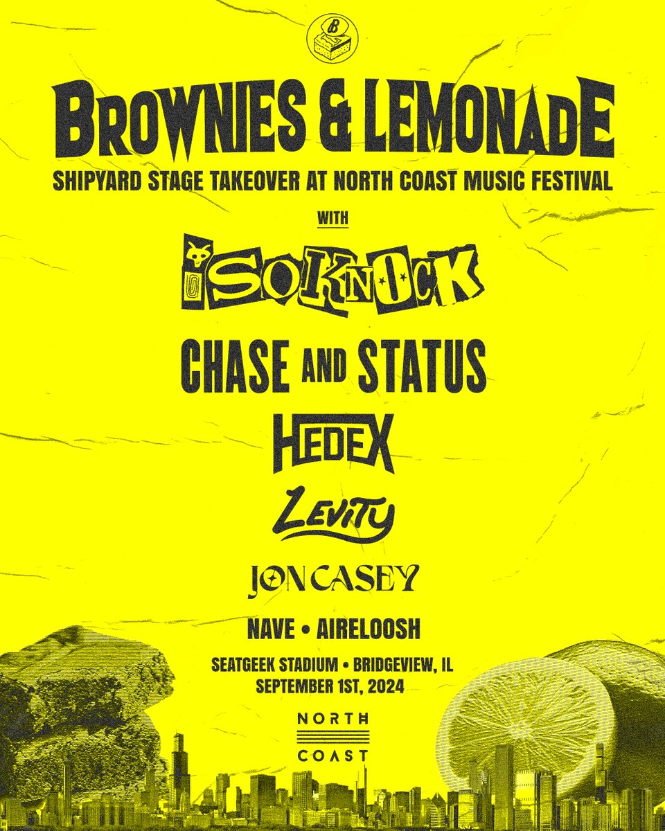 Brownies & Lemonade Stage Takeover at North Coast Music Festival: ISOKNOCK CHASE & STATUS HEDEX LEVITY JON CASEY NAVE AIRELOOSH 9/1/24 Shipward Stage Bridgeview, IL northcoastfestival.com