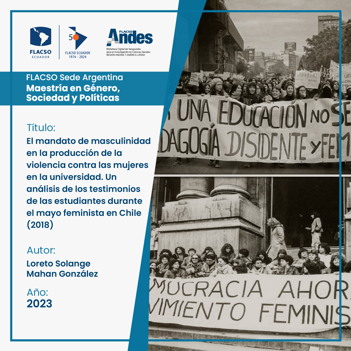 #TesisDeMaestría “El mandato de masculinidad en la producción de la violencia contra las mujeres en la universidad. Un análisis de los testimonios de las estudiantes durante el mayo feminista en Chile (2018)” por Loreto Solange Mahan González.
repositorio.flacsoandes.edu.ec/handle/10469/2…
@FLACSOec