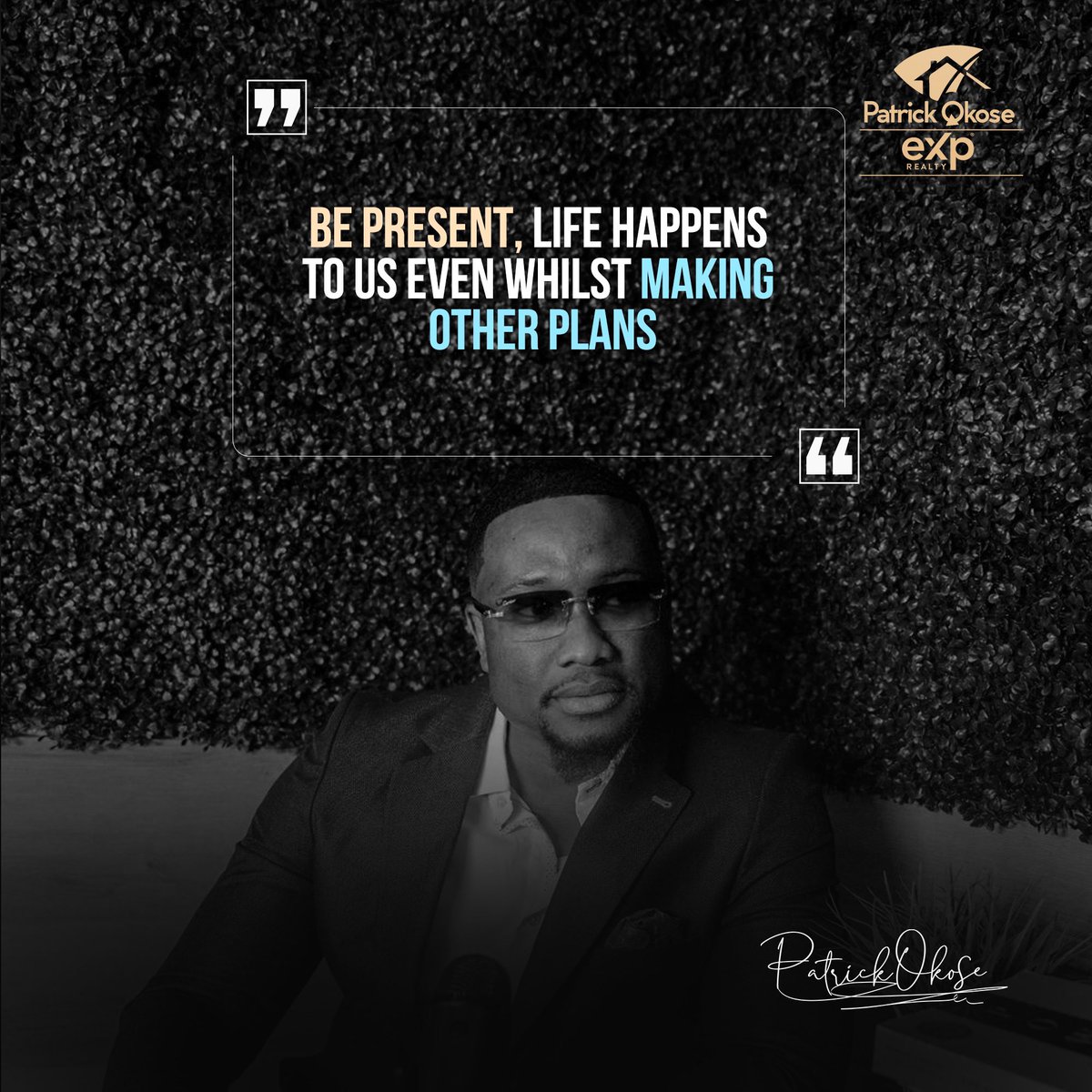 BE PRESENT, LIFE HAPPENS TO US EVEN WHILST MAKING OTHER PLANS. #therealpatrickokose #therealpatrickokoseandassociates #life #present #plans #lifestyle #lifequotes #lifelessons #lifecoach #lifeatsea #lifeadvice #lifeafterlockup #lifeandthyme #lifeafterloss #lifebehindbars