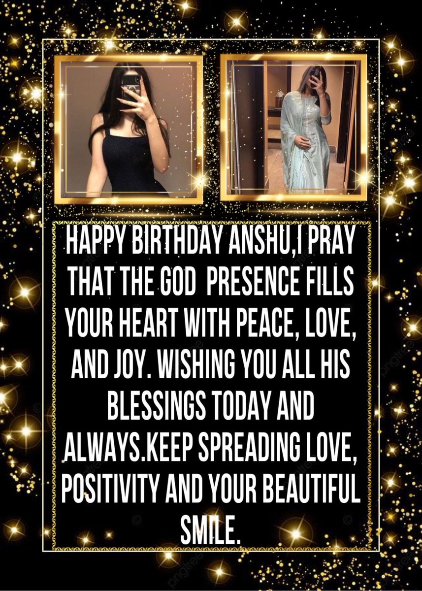 Happy Birthday Anshu,I pray that the God  presence fills your heart with peace, love, and joy. Wishing you all His blessings today and always.Keep spreading love, Positivity and your beautiful smile.@Anshita57 

HAPPY BIRTHDAY ANSHITA