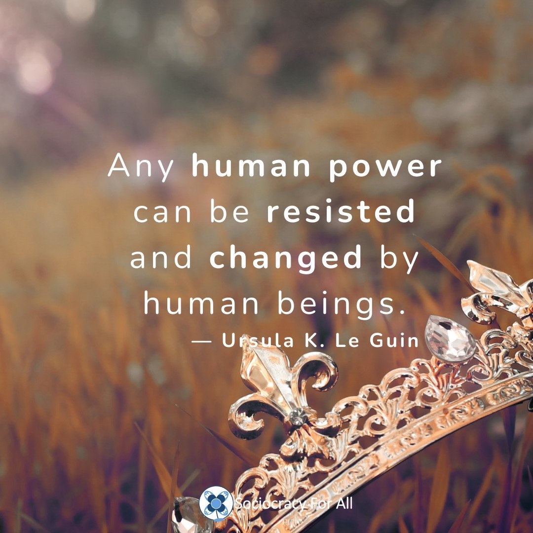Every human power can be changed, lets move forward with shared power 👑 Learn about shared power at sociocracyforall.org #quotes #quoteoftheday
