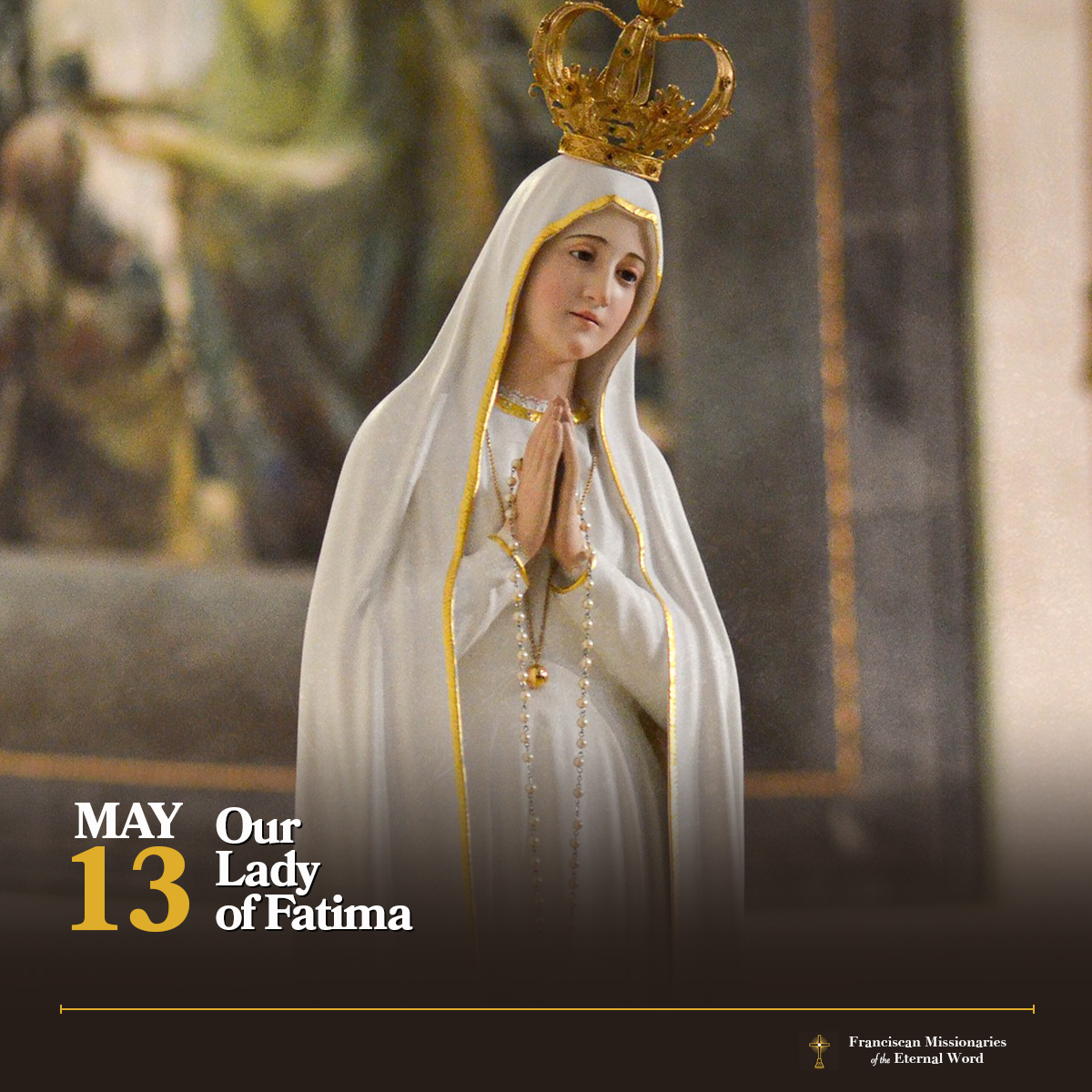 'In the end my Immaculate Heart will triumph' - Our Lady of Fatima