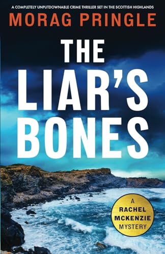 The Liar's Bones (A Rachel McKenzie Mystery) by Morag Pringle @Stormbooks_co #MoragPringle A Gripping and hard to put down crime mystery thriller.📘📖 openbookposts.com/2024/05/13/the…