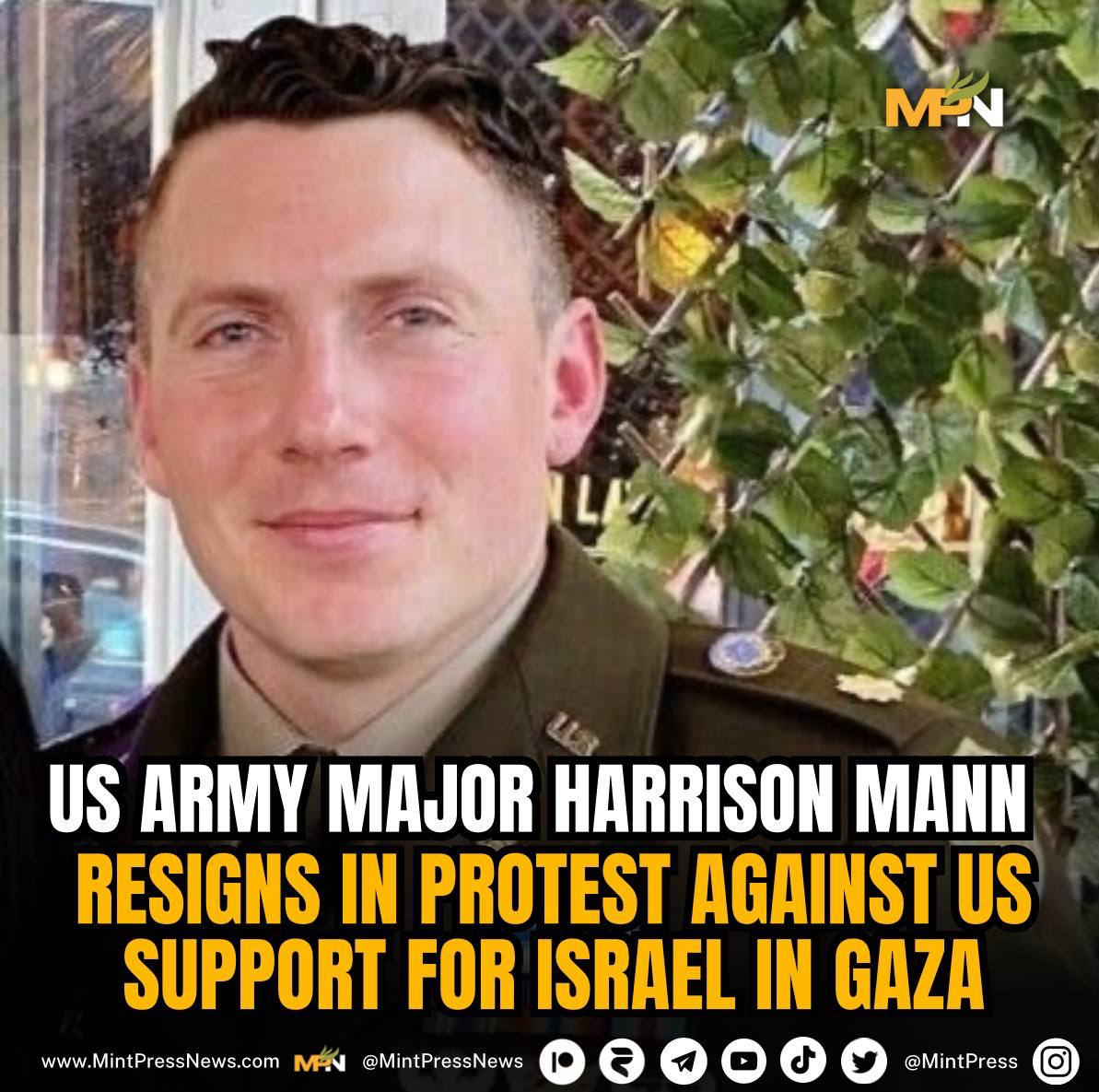 US Army Major resigns in protest against Israel's Gaza genocide Harrison Mann, who works for a US intelligence agency, has resigned over his government's support for Israel. He argues it has 'enabled and empowered the killing and starvation of tens of thousands of innocent…