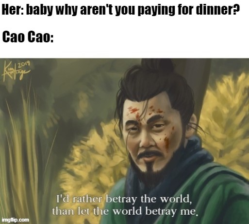 My Chinese memes are underrated. 

#Threekingdoms #CaoCao