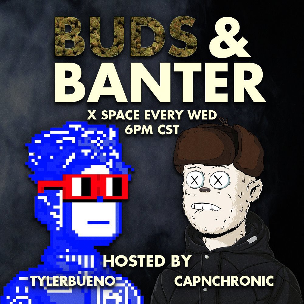 Cap_N_Chronic's tweet image. Join us every Wednesday at 6pm CST for Buds &amp;amp; Banter with @thetylerbueno and me! Tune in for lively chats, good vibes, and everything in between. Don&apos;t miss out—be part of the conversation! #BudsAndBanter #XSpace #WeeklyChat