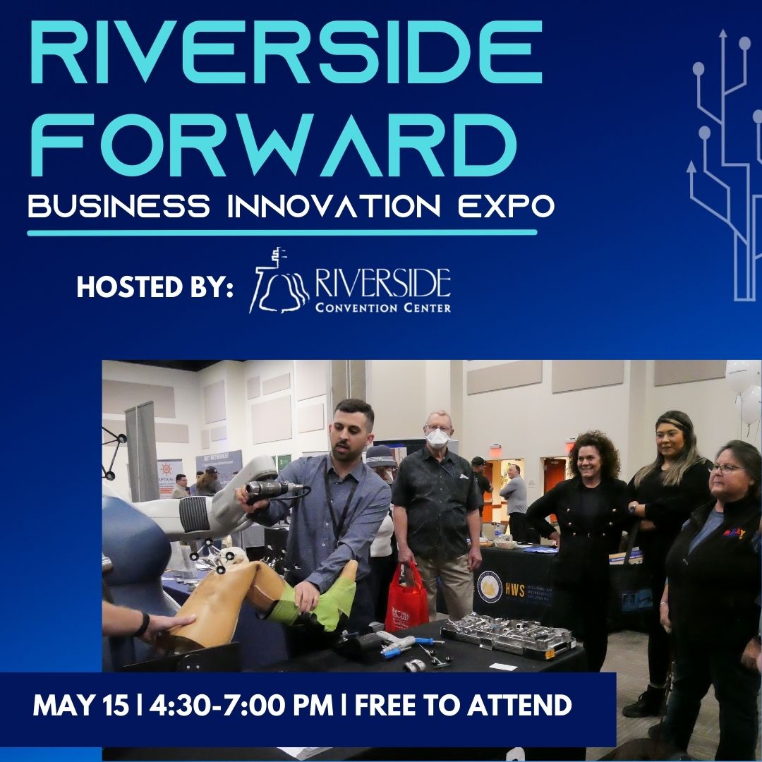 See how businesses are moving the city forward at the Riverside Forward Business Innovation Expo: 📅: Wed., May 15 📍: Riverside Convention Center (3637 5th St.) ⏰: 4:30pm - 7:00pm Free & open to the public. For more info, contact Ramy Shbaita: rshbaita@riverside-chamber.com