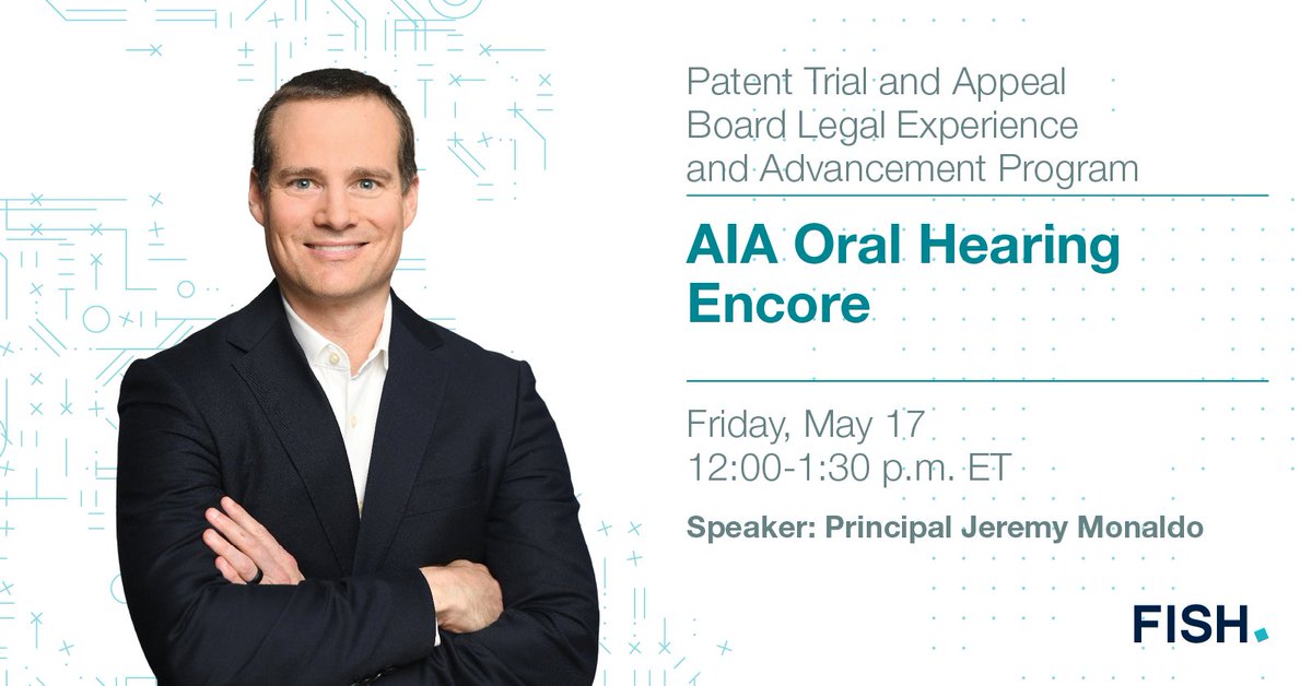 Principal Jeremy Monaldo will participate in an America Invents Act mock oral hearing and panel discussion on May 17 as part of the Patent Trial and Appeal Board’s Legal Experience and Advancement Program. hubs.ly/Q02x023x0 #FishRichardson #PTAB