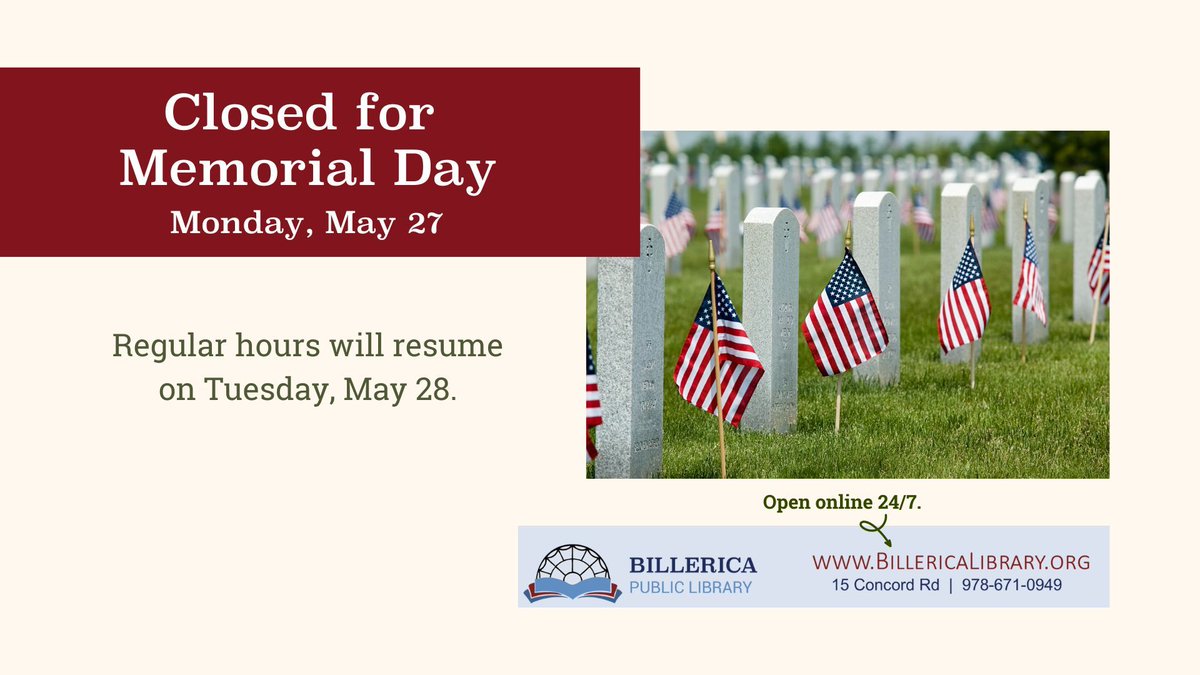 📚 The Library will be closed on Monday, May 27, in observance of Memorial Day as we honor the brave individuals who served our country. Regular hours will resume on Tuesday, May 28. Our online resources are available 24/7 on our website. #MemorialDay #Billerica #LibraryClosure