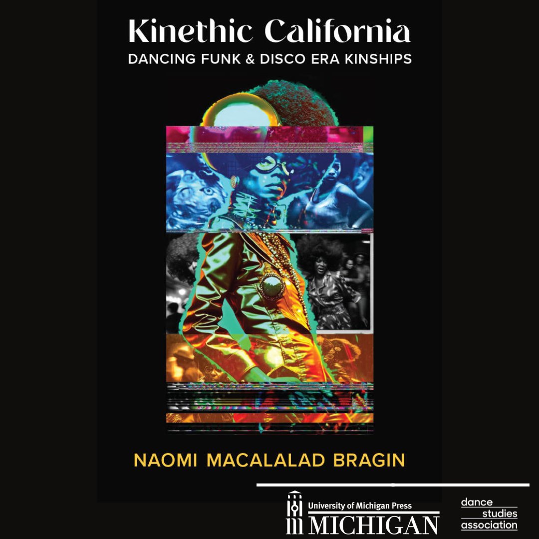 Thrilled to celebrate Naomi Bragin's Kinethic California: Dancing Funk & Disco Era Kinships, the newest Studies in Dance book. press.umich.edu/Books/K/Kineth… More about the series, including the First-Time Authors Mentorship Program: dancestudiesassociation.org/studies-in-dan… @UofMPress