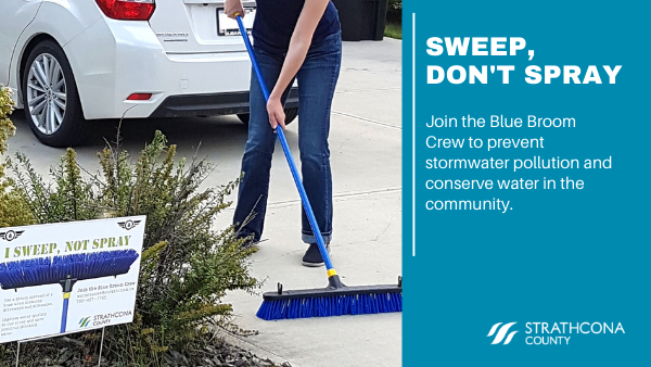 Sweep your driveway instead of washing it. Join the Blue Broom Crew to show your commitment to the environment. strathcona.ca/BlueBroom #shpk #strathco